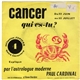 Paul Cardinal - Cancer Qui Es-Tu?